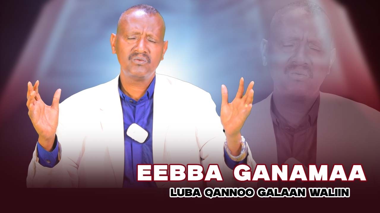Eebba Ganamaa Luba Qannoo Galaan Waliin / 765