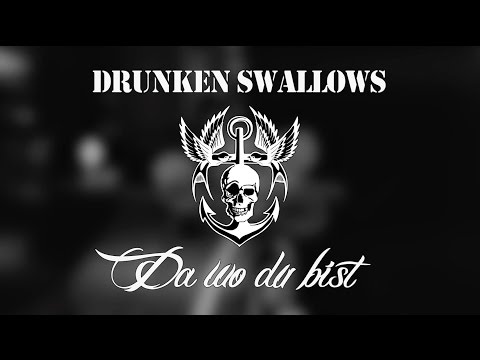 Drunken Swallows  - Da wo du bist  - Official Music Video [HD]