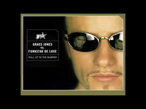 Grace Jones Vs. Funkstar De Luxe - Pull Up To The Bumper (2001)