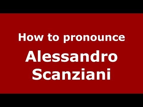 How to pronounce Alessandro Scanziani (Italian/Italy)  - PronounceNames.com