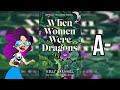 When Women Were Dragons | Spoiler Free Book Review