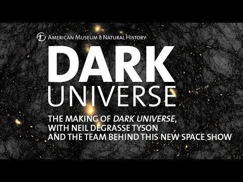 The Making of DARK UNIVERSE with Neil deGrasse Tyson