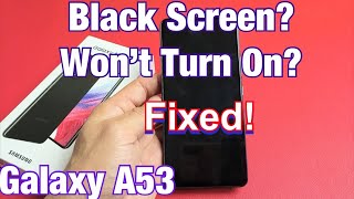 Galaxy A53: Black Screen? Won