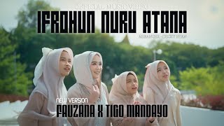 Download lagu Fauzana ft Tigo Mandayo - Ifrohun Nuru Atana mp3