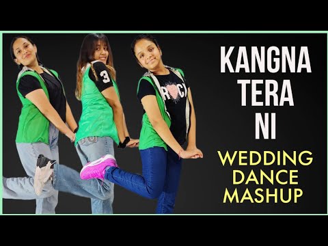 Kangana Tera Ni Mashup - Wedding Dance | The Nachania | Easy Sangeet Choreography