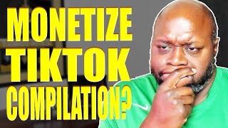 Monetize TikTok Compilations: Truth & Guide — Full Breakdown & Transcript