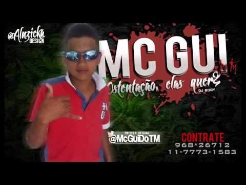 Mc Gui do TM - Ostentação Elas Qué 2 (Dj Booy)