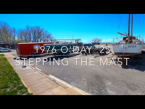 Step the Mast | O’Day 25 | How to Raise the Mast on a Sailboat | Wandering Wassoms - S2 E12