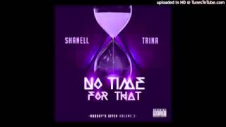Shanell - No Time For That Feat  Trina