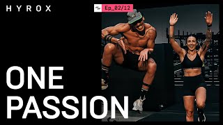 ONE PASSION | HYROX SERIES - EP 02