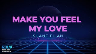 Download lagu SHANE FILAN - MAKE YOU FEEL MY LOVE (KARAOKE VERSION) mp3