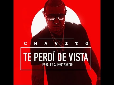 CHAVITO - TE PERDI DE VISTA OFFICIAL (AUDIO + LETRAS) 2015