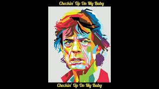 Mick Jagger - Checkin&#39; Up On My Baby