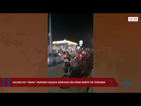 Galera do “grau” fazendo aquele barulho na zona norte de Teresina 25 02 2022