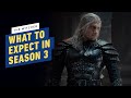 What To Expect From The Witcher Season 3