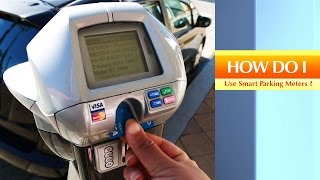 How Do I? Use Smart Parking Meters