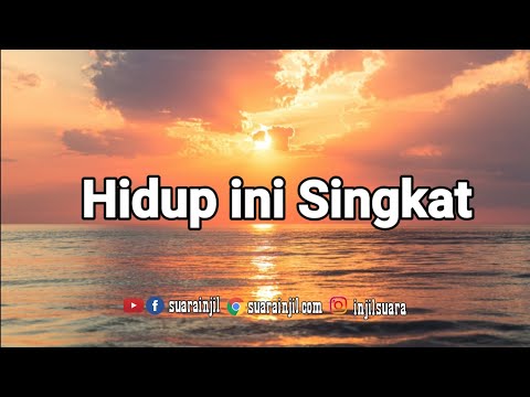 Hidup ini Singkat - Renungan dan Doa Pagi -@RenunganMalamSuarainjil