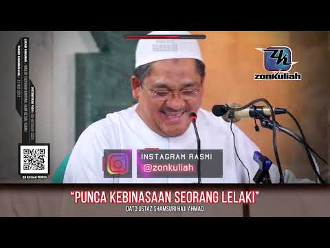TAZKIRAH : 4 Perkara Yang Selalu Menjadi Punca Kebinasaan Seorang Lelaki - Ustaz Shamsuri Ahmad