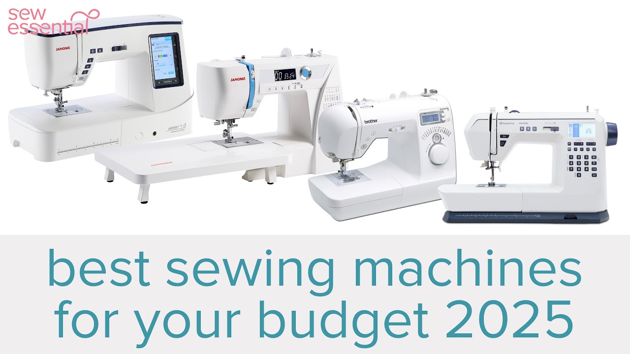 Best Sewing Machines for Beginners, Intermediate & Advanced Sewists 2025