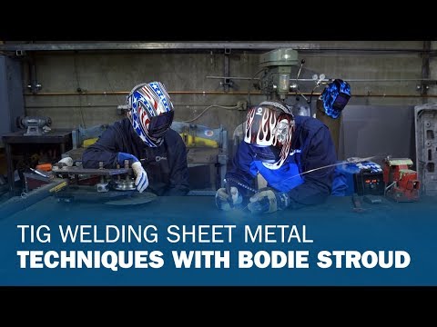 TIG Welding Sheet Metal Techniques With Bodie Stroud