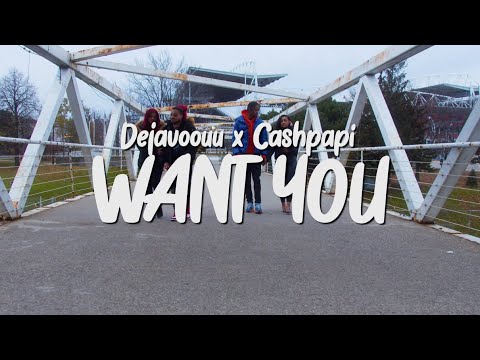 Cashpapi x Dejavoouu - Want You (Official Music Video)