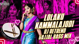 Lolaku Kammalajodi // Dj Retrend // Gajjal Bass Mix // Dj Krishna Mamidgi Lolaku Kammalajodi // Dj Retrend // Gajjal Bass Mix // Dj Krishna Mamidgi
