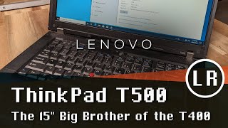 Lenovo ThinkPad T500: The 15" Big Brother of the T400