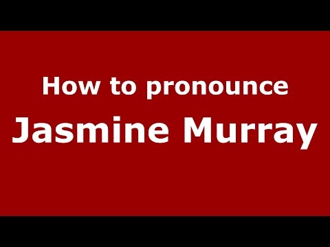 How to pronounce Jasmine Murray (American English/US) - PronounceNames.com