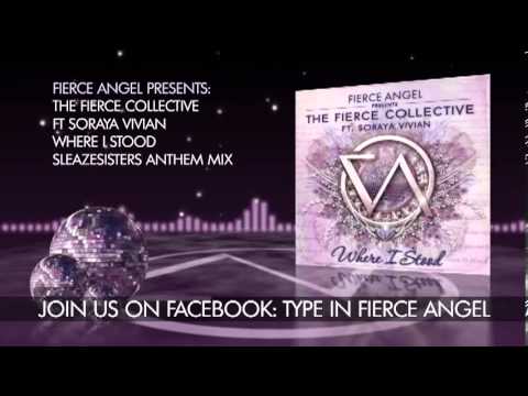 The Fierce Collective ft. Soraya Vivian - Where I Stood (Sleazesisters Anthem Mix)
