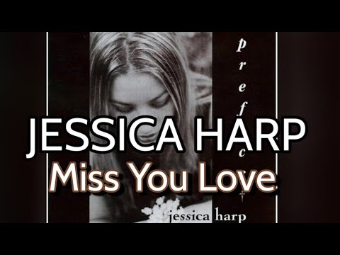 Miss You Love - Jessica Harp