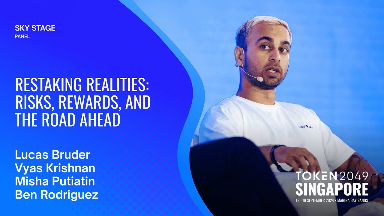 Restaking Realities: Risks, Rewards, and the Road Ahead - TOKEN2049 Singapore 2024