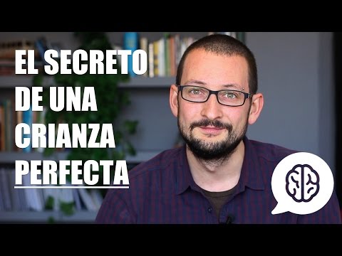El secreto de una crianza perfecta
