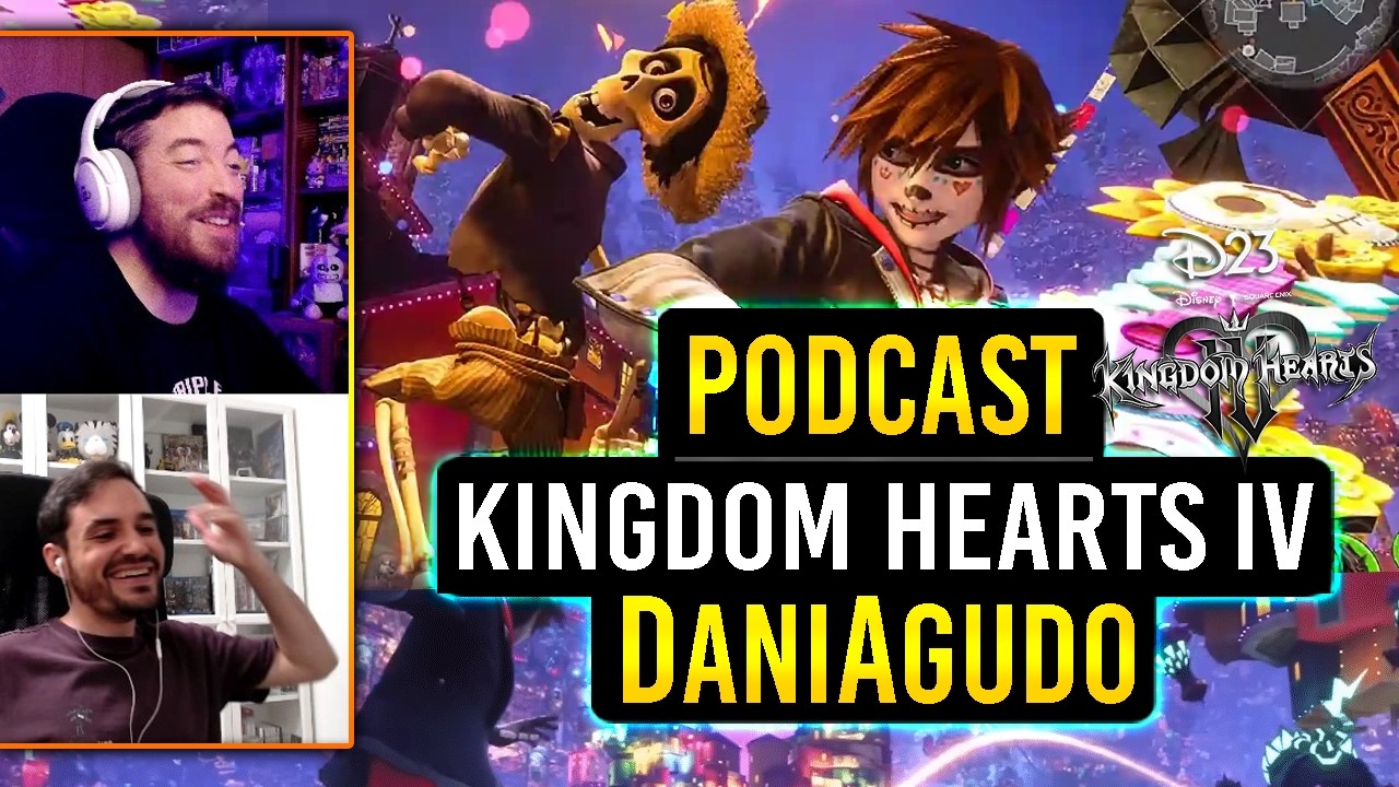 Hablo CASI 3 HORAS con DaniAgudo de KINGDOM HEARTS IV: PODCAST de Teorías, Análisis, SECRETOS...