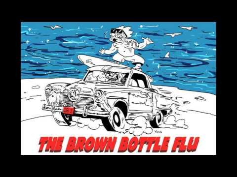 The Brown Bottle Flu   Til' The Day She Die