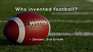 Who invented football?