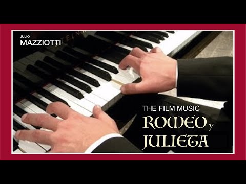 The Film Music - Romeo y Julieta - JULIO MAZZIOTTI (Piano)