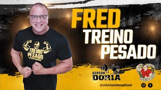 FRED TREINO PESADO | OLD SCHOOL STRENGTH CAST #57
