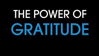 The Power Of Gratitude