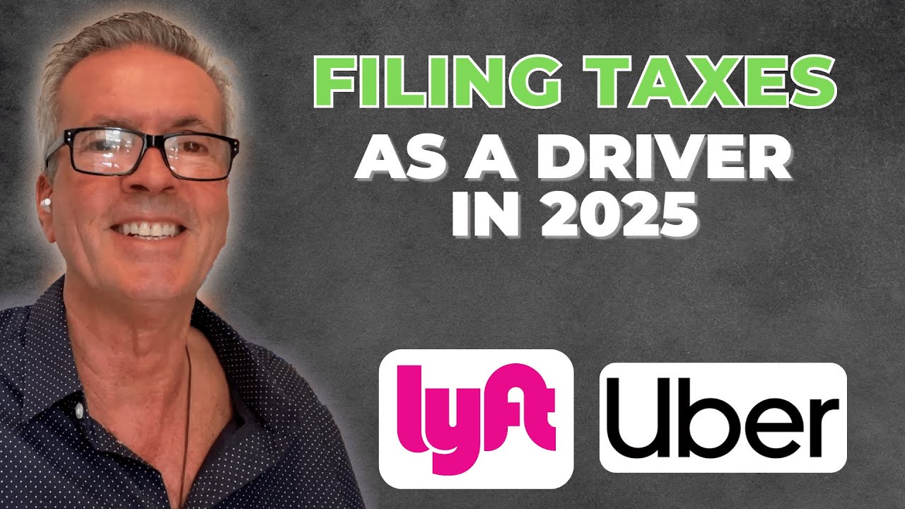 Filing Taxes For Uber & Lyft Drivers In 2025