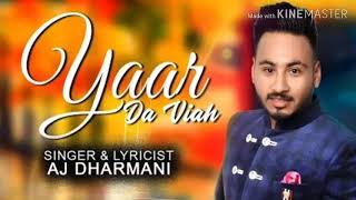 Yarr Da Viah (AJ Dharmani) new latest Punjabi Song 2019