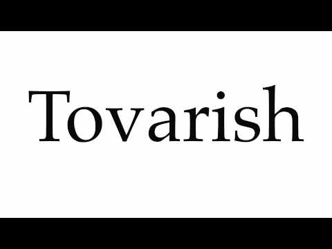 How to Pronounce Tovarish