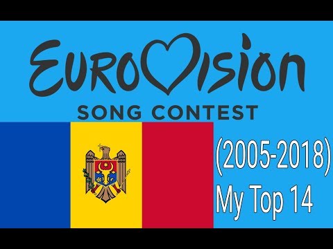 Moldova in Eurovision(2005-2018)-My Top 14