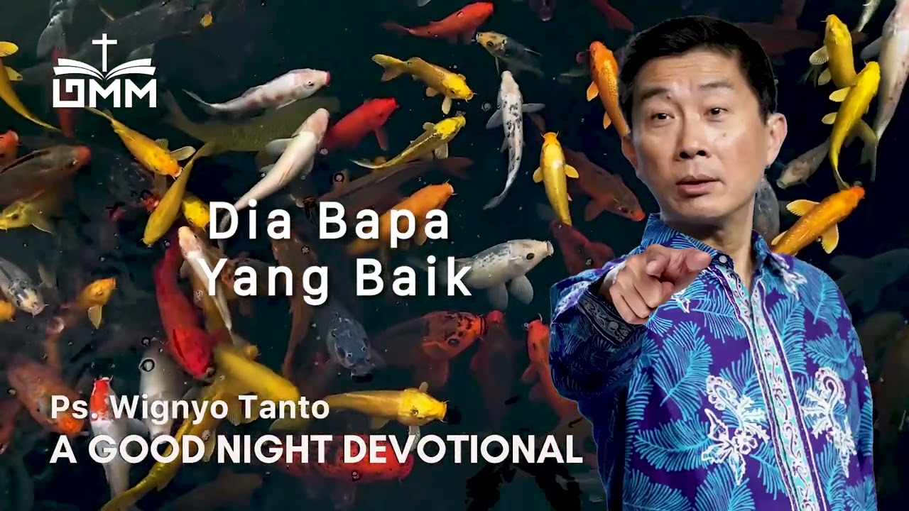 a Good Night Devotional | Dia Bapa Yang Baik | Ps. Wignyo Tanto