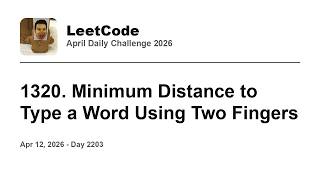 YouTube video 'Daily Leetcode #2203: Apr 12, 2026 - 1320. Minimum Distance to Type a Word Using Two Fingers'