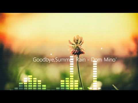 Goodbye,Summer Rain　-　Dom Mino'　(P-Remix)