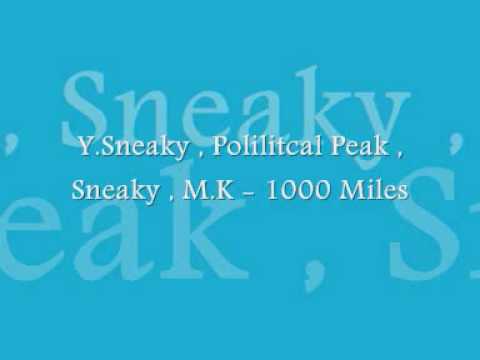Y.Sneaky, Political Peak, Sneaky, M.K - 1000Miles