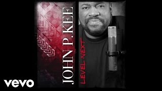 John P. Kee - Never Let Me Fall (Audio)