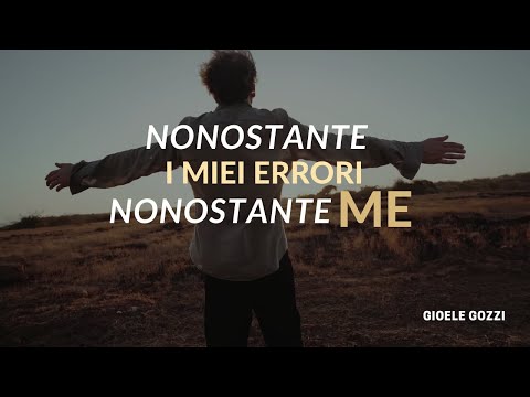 NONOSTANTE ME ( Solo tu Gesù ) | di Gioele Gozzi