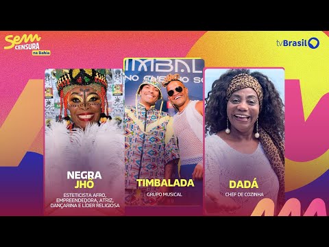 27/01/25 - SEM CENSURA RECEBE TIMBALADA, NEGRA JHÔ E DÁDÁ