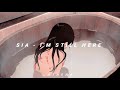 Sia - I'm Still Here (𝐒𝐥𝐨𝐰𝐞𝐝 + 𝐑𝐞𝐯𝐞𝐫𝐛)